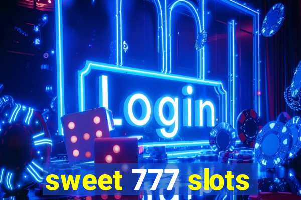 sweet 777 slots